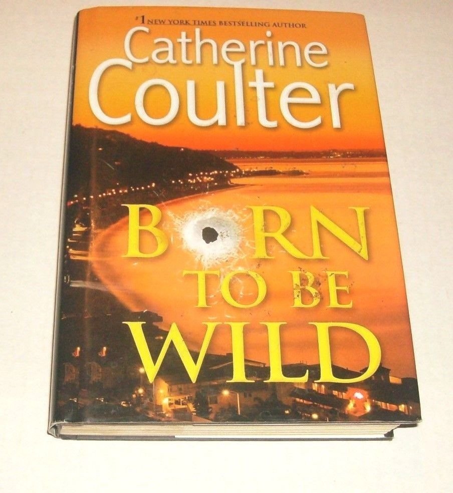 Thorndike Core: Born to Be Wild by Catherine Coulter (2007, Hardcover)
