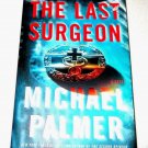 THE LAST SURGEON by MICHAEL PALMER