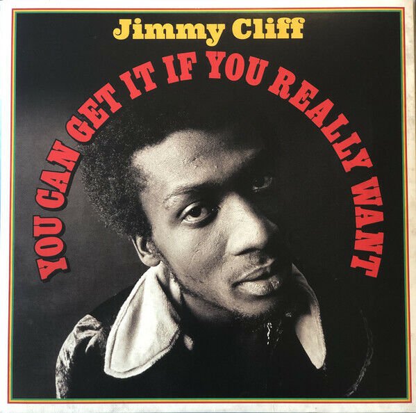 Jimmy Cliff &acirc;��&acirc;�� You Can Get it if You Really Want Label: Not Now Music &acirc;�� 2LPs