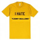 "I Hate Cidny Bullens" - T-Shirt