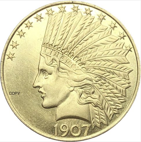 1907 United States Indian Head Ten Dollar Gold Copy Coins