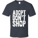 Adopt Don't Shop T Shirt