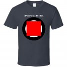 force-it-in-black T Shirt