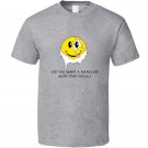did-you-want-a-manicure-with-that-facial T Shirt