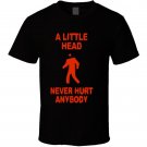 a-little-head-never-hurt-anybody-black T Shirt