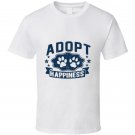 Adopt Happiness T Shirt