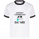 support-cannibalism-eat-me-white T Shirt
