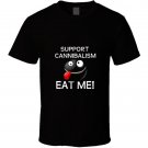 support-cannibalism-eat-me-black T Shirt