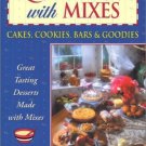 Quick Fixes with Mixes: Cakes, Cookies, Bars & Goodies [Aug 01, 2001] Lia Roessn