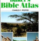 Baker's Bible Atlas [Hardcover] [Jan 01, 1979] Charles F. Pfeiffer; E. Leslie Ca