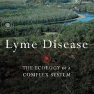 Lyme Disease: The Ecology of a Complex System [Paperback] [Jun 12, 2012] Ostfeld