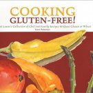 NEW Cooking Gluten-Free! A Food Lover's Collection of Chef and Family Recipes
