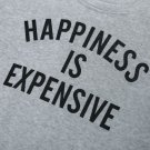 Sweatshirt Gray Light Weight Happiness is Expensive Size M or L