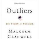 Outliers : The Story of Success by Malcolm Gladwell ( Hardcover)
