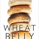 Wheat Belly : Lose the Wheat, Lose the Weight, and Find Your Path Back