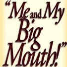 Me and My Big Mouth: Your Answer is Right Under Your Nose  by Joyce Meyer - See