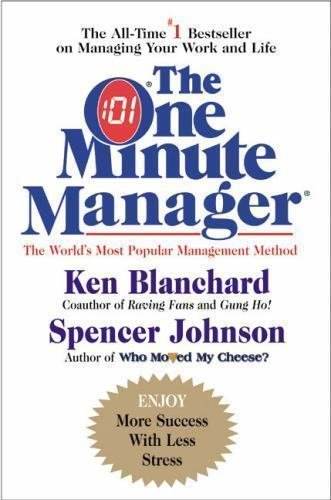 The One Minute Manager : The World's Most Popular Management Method by Spencer J