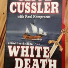 The NUMA Files: White Death No. 4 by Clive Cussler and Paul Kemprecos (2004, Pap