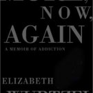 More, Now, Again : A Memoir of Addiction by Elizabeth Wurtzel (2002, Hardcover)