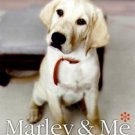 Marley and Me : Life and Love with the World's Worst Dog by John Grogan (2005, H
