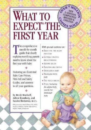 What to Expect the First Year by Arlene Eisenberg, Sharon Mazel, Heidi Murkoff a