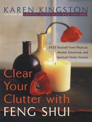 Clear Your Clutter with Feng Shui by Karen Kingston (1999, Paperback)