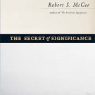 The Secret of Significance by Robert S. McGee (2002, Hardcover)