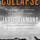 Collapse : How Societies Choose to Fail or Succeed by Jared Diamond (2004,...