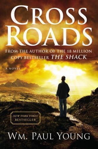 Cross Roads by William Paul Young (2012, Hardcover)