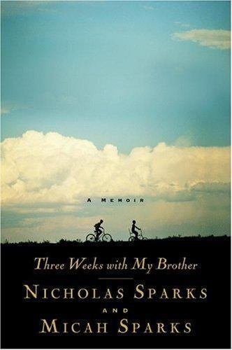 Three Weeks with My Brother by Micah Sparks and Nicholas Sparks (2004,...