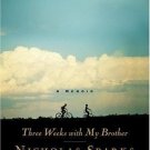 Three Weeks with My Brother by Micah Sparks and Nicholas Sparks (2004,...