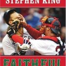 Faithful : Two Diehard Boston Red Sox Fans Chronicle the Historic 2004 Season