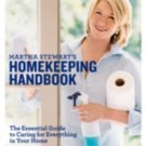 Martha Stewart's Homekeeping Handbook : The Essential Guide to Caring for...