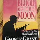 Blood of the Moon by George Grant (1991, Paperback)