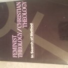 Feminist Theology - Christian Theology : In Search of Method by Pamela D. Young