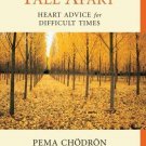Shambhala Classics: When Things Fall Apart : Heart Advice for Difficult Times by