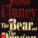The Bear and the Dragon by Tom Clancy (Hardcover)