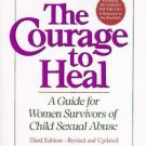 The Courage to Heal : A Guide for Women Survivors of Child Sexual Abuse by Ellen