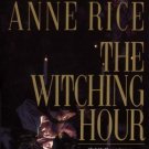 Lives of Mayfair Witches: The Witching Hour 1 by Anne Rice (1991, Paperback)