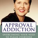 Approval Addiction : Overcoming Your Need to Please Everyone by Joyce Meyer (200
