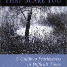 The Places that Scare You : A Guide to Fearlessness in Difficult Times by Pema C