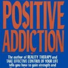 Colophon Bks.: Positive Addiction by William Glasser (1985, Paperback)