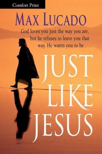 Just Like Jesus by Max Lucado (2000, Paperback,)