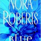 In the Garden Trilogy: Blue Dahlia 1 by Nora Roberts (2004, Paperback)
