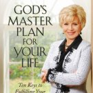 God's Master Plan for Your Life : Ten Keys to Fulfilling Your Destiny by Gloria