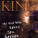 The Girl Who Loved Tom Gordon by Stephen King (1999, Hardcover)