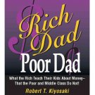 Rich Dad, Poor Dad: What the Rich Teach Their Kids About Money--that the Poor an