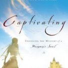 Captivating : Unveiling the Mystery of a Woman's Soul by Stasi Eldredge and...