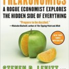 Freakonomics : A Rogue Economist Explores the Hidden Side of Everything by Steve