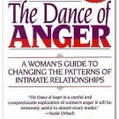The Dance of Anger : A Woman's Guide to Changing the Patterns of Intimate...